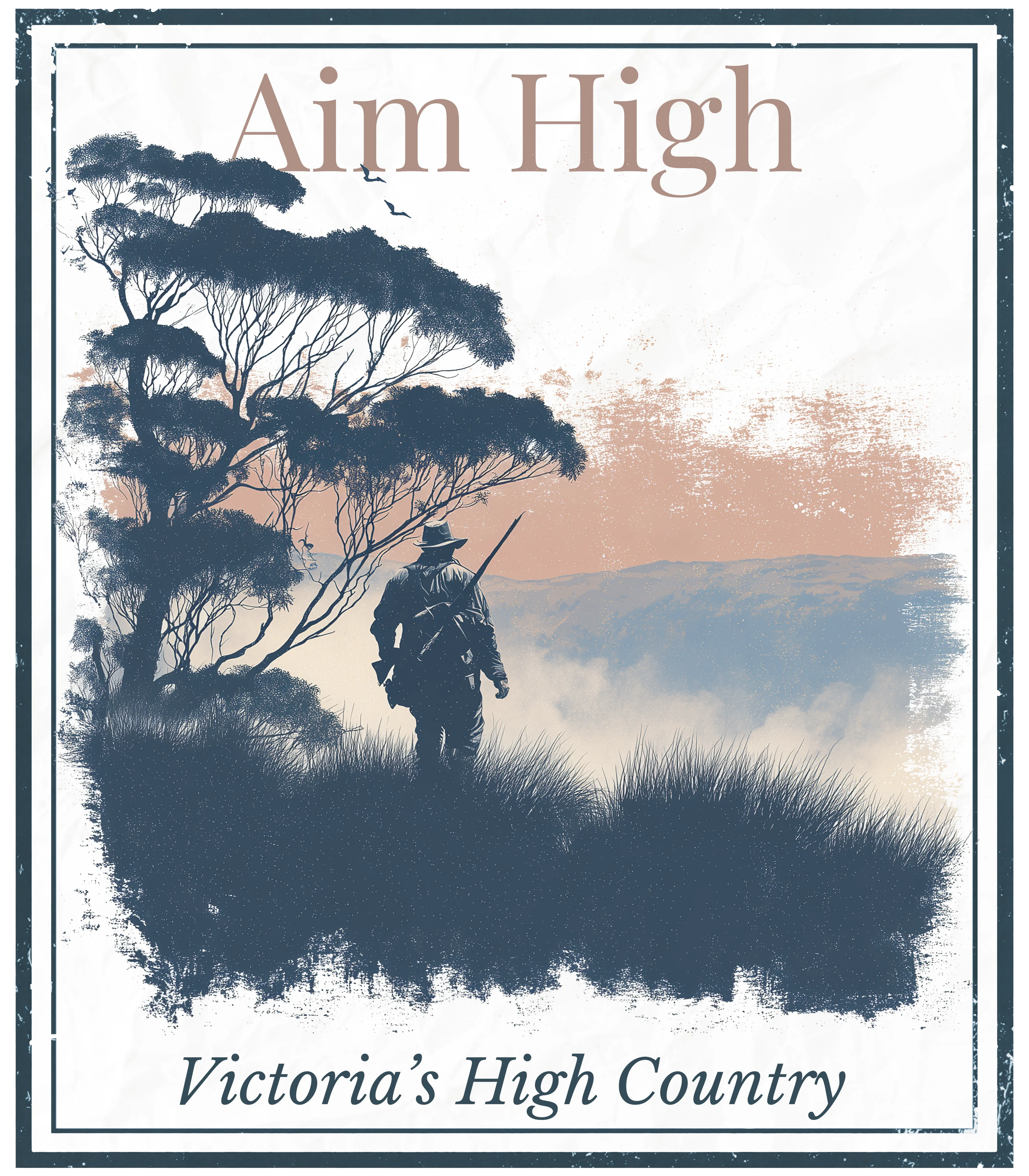Aim High printed graphic with landscape silhouette and text Victoria's High Country