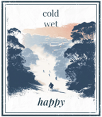 Square winter poster with 'cold wet happy' text and snowy mountain forest scene.