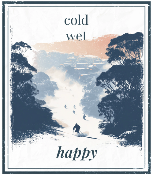 Square winter poster with 'cold wet happy' text and snowy mountain forest scene.