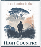 Hunting-themed graphic panel with silhouette, reads 'I go hunting in the HIGH COUNTRY'