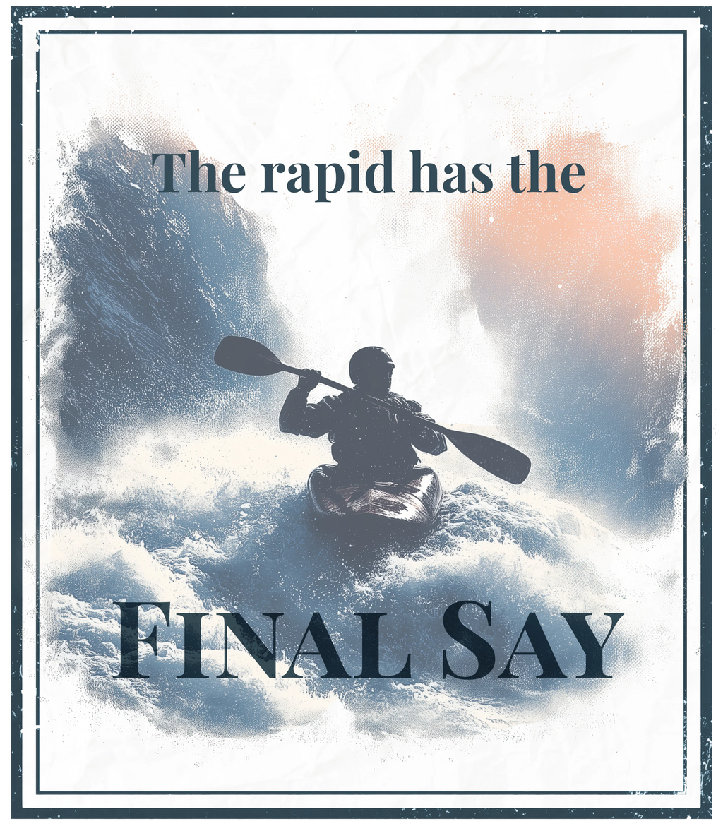 Hoodie front graphic: kayaker silhouette with "The rapid has the final say" text