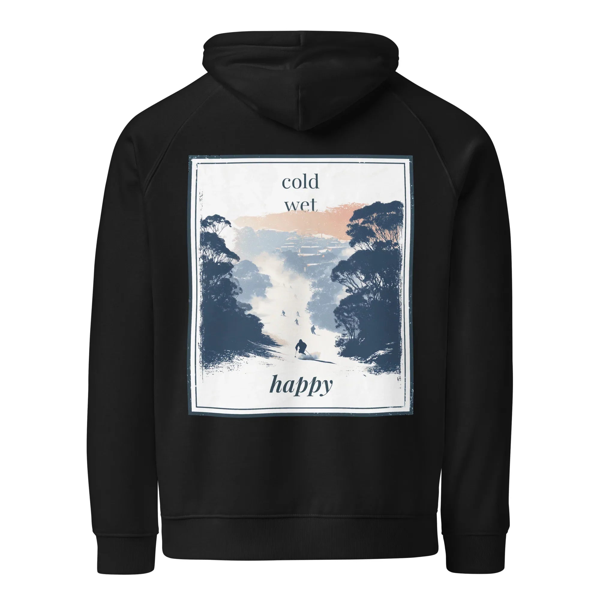 Eco Hoodie - Cold Wet Happy