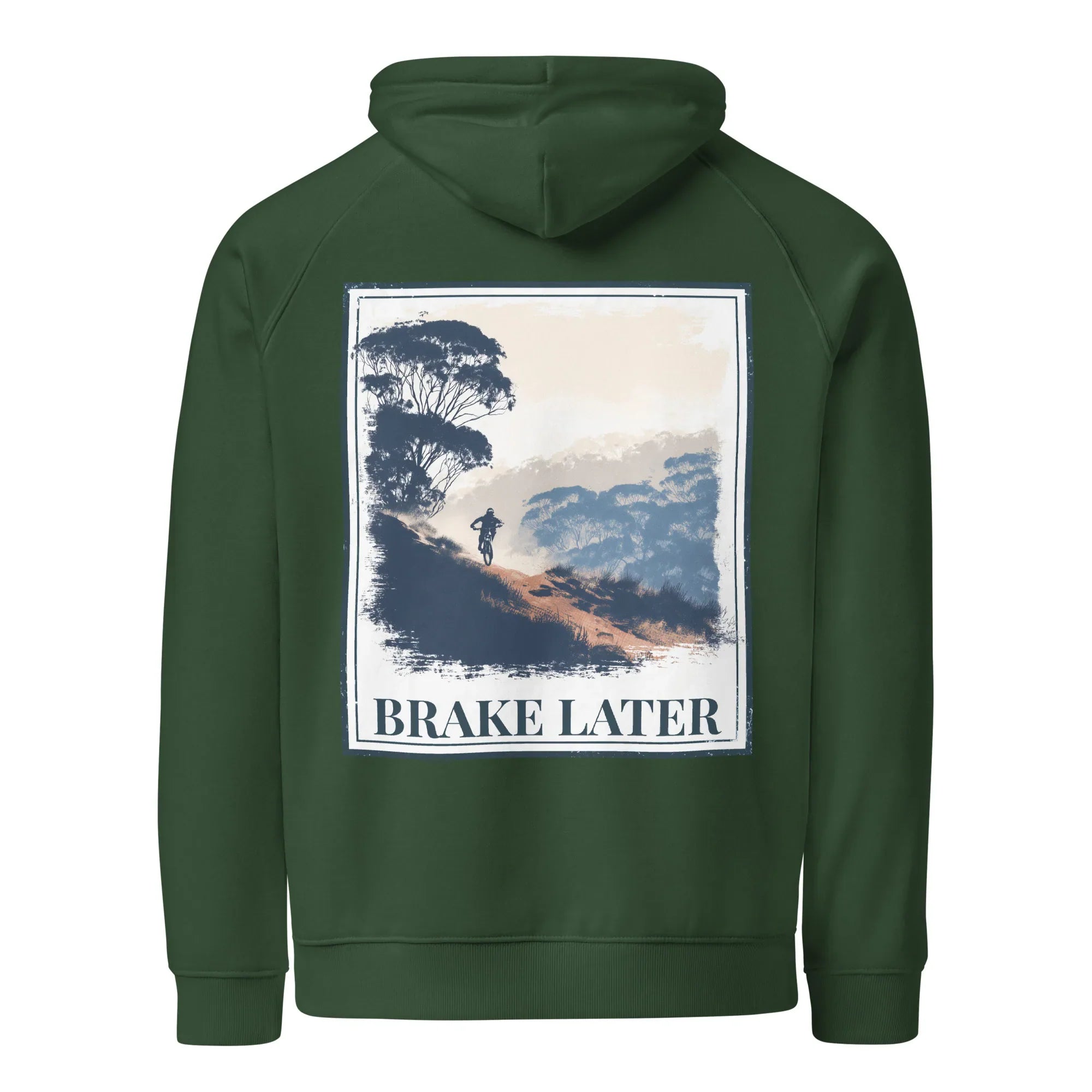 Bottle green eco hoodie with back print reading “BRAKE LATER” and rider landscape scene.