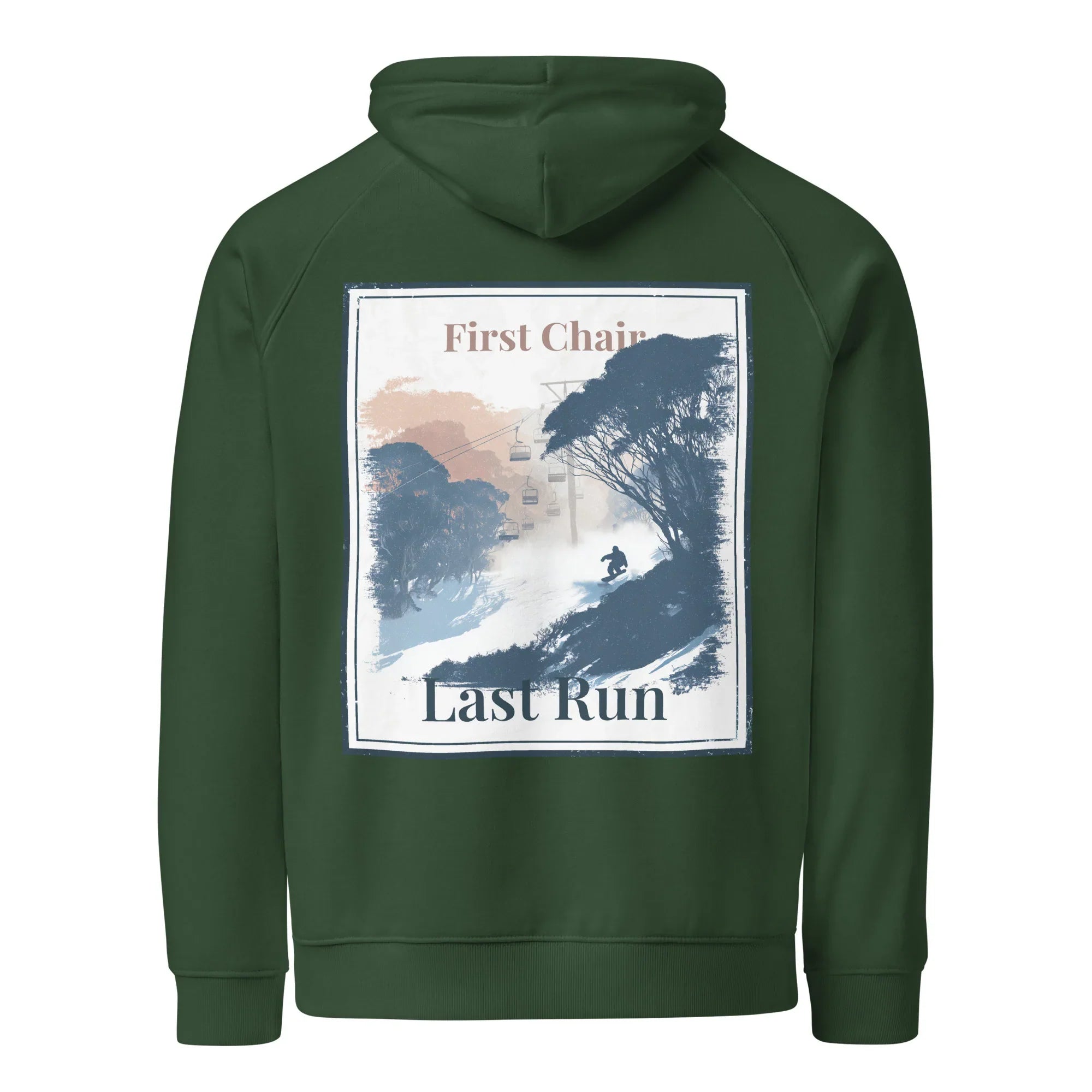 Bottle green hoodie with back graphic print; text reads "First Chair" and "Last Run"