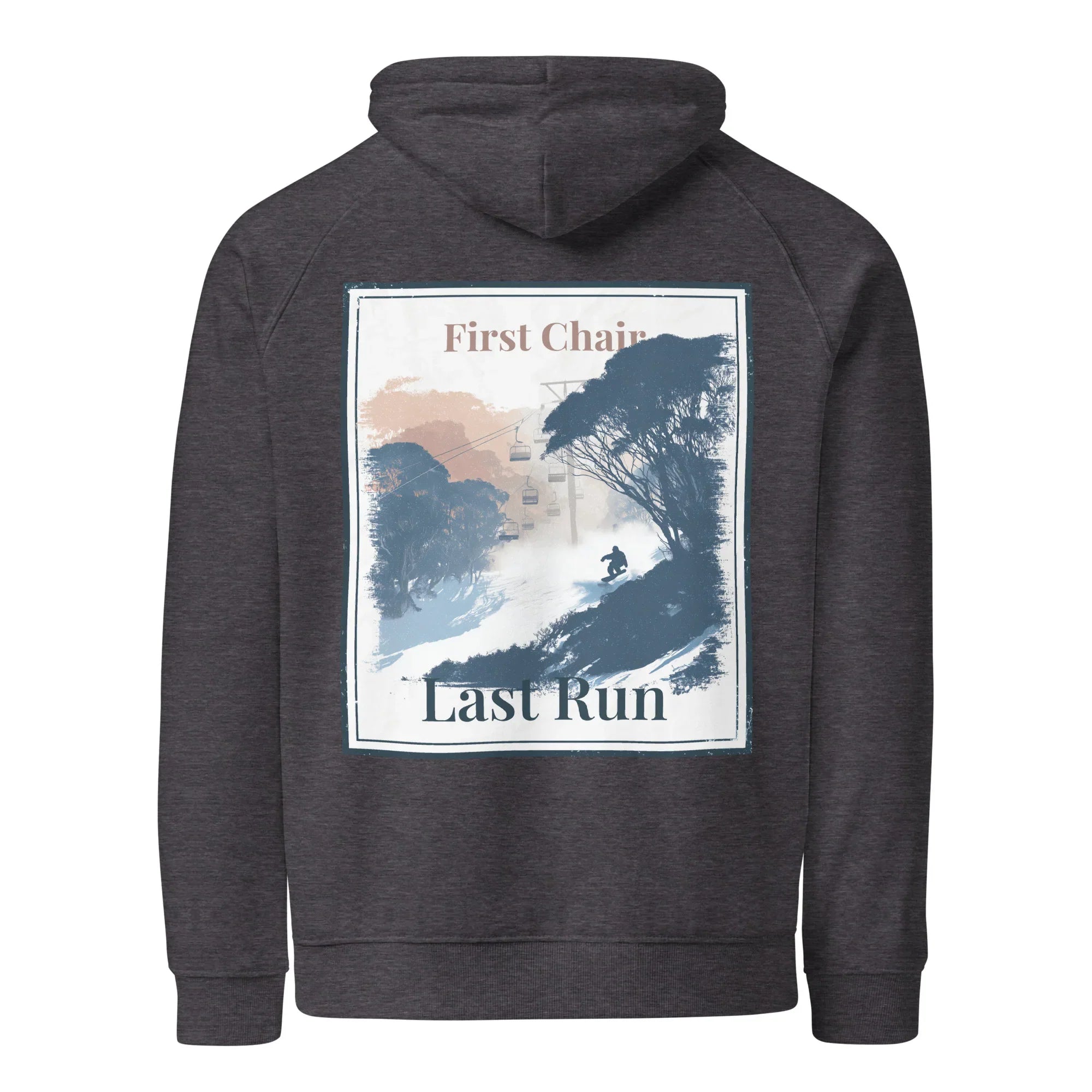 Charcoal melange hoodie with back graphic print; text reads "First Chair" and "Last Run"