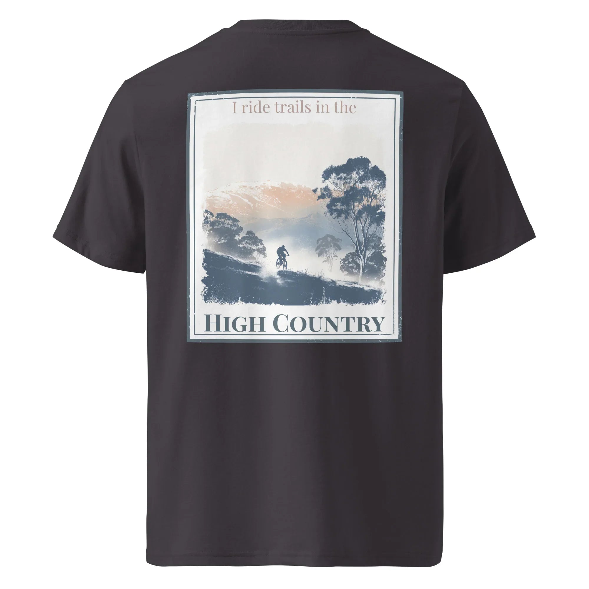 Dark heather grey organic tee, back 'I ride trails in the High Country' graphic