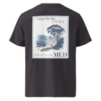 Dark heather organic tee with back graphic print: “Came for the VIEWS, Stayed for the MUD”