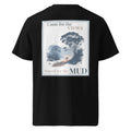 Black organic tee with large back print: “Came for the Views… Stayed for the Mud” and tree
