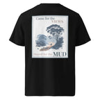 Black organic tee with large back print: “Came for the Views… Stayed for the Mud” and tree