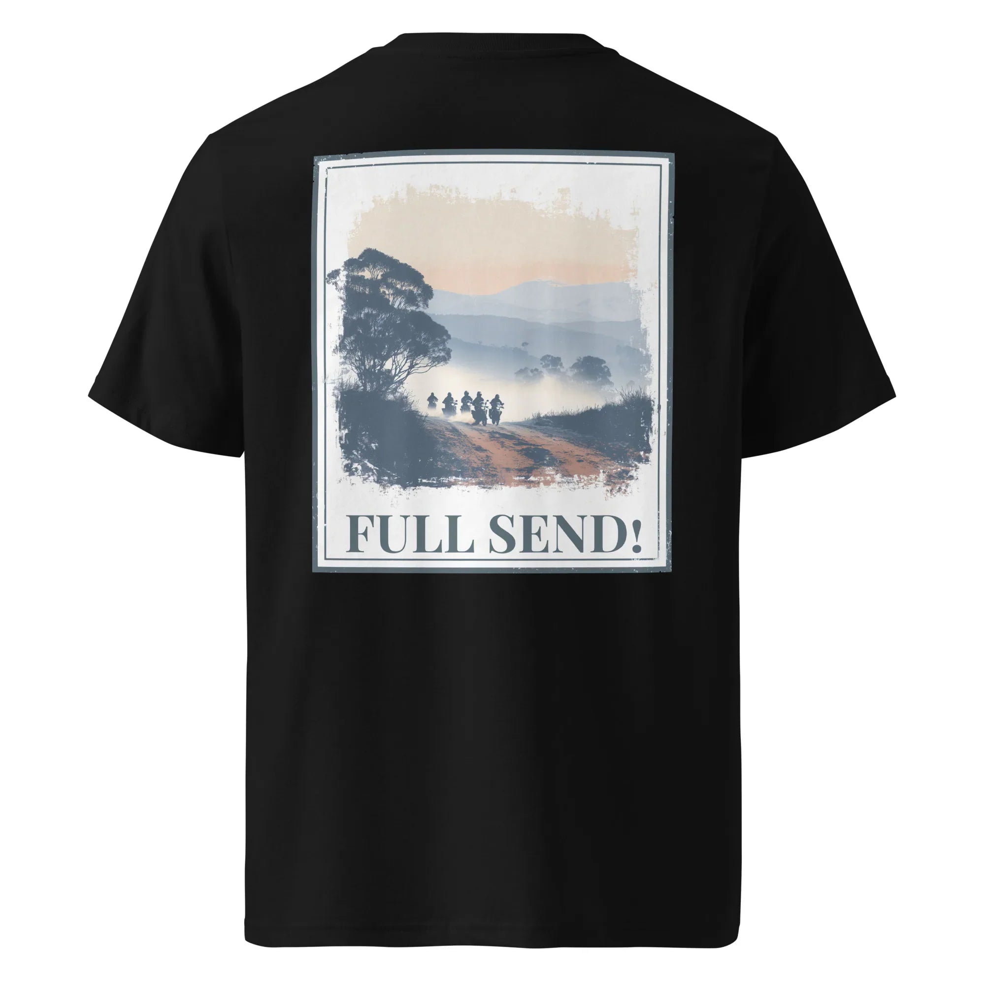Black organic tee, back print with landscape scene and “FULL SEND!” text