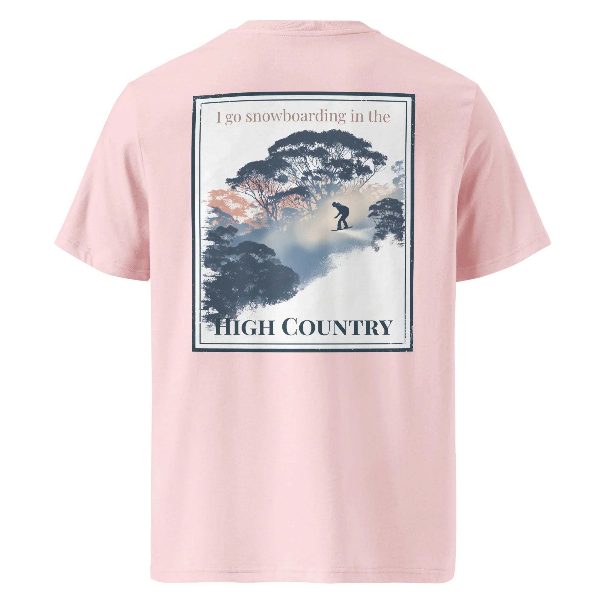 Organic tee (light pink), back print: “I go snowboarding… HIGH COUNTRY”
