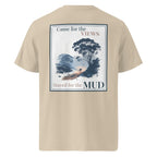 Organic tee, sand beige, back graphic print: “Came for the VIEWS, Stayed for the MUD”
