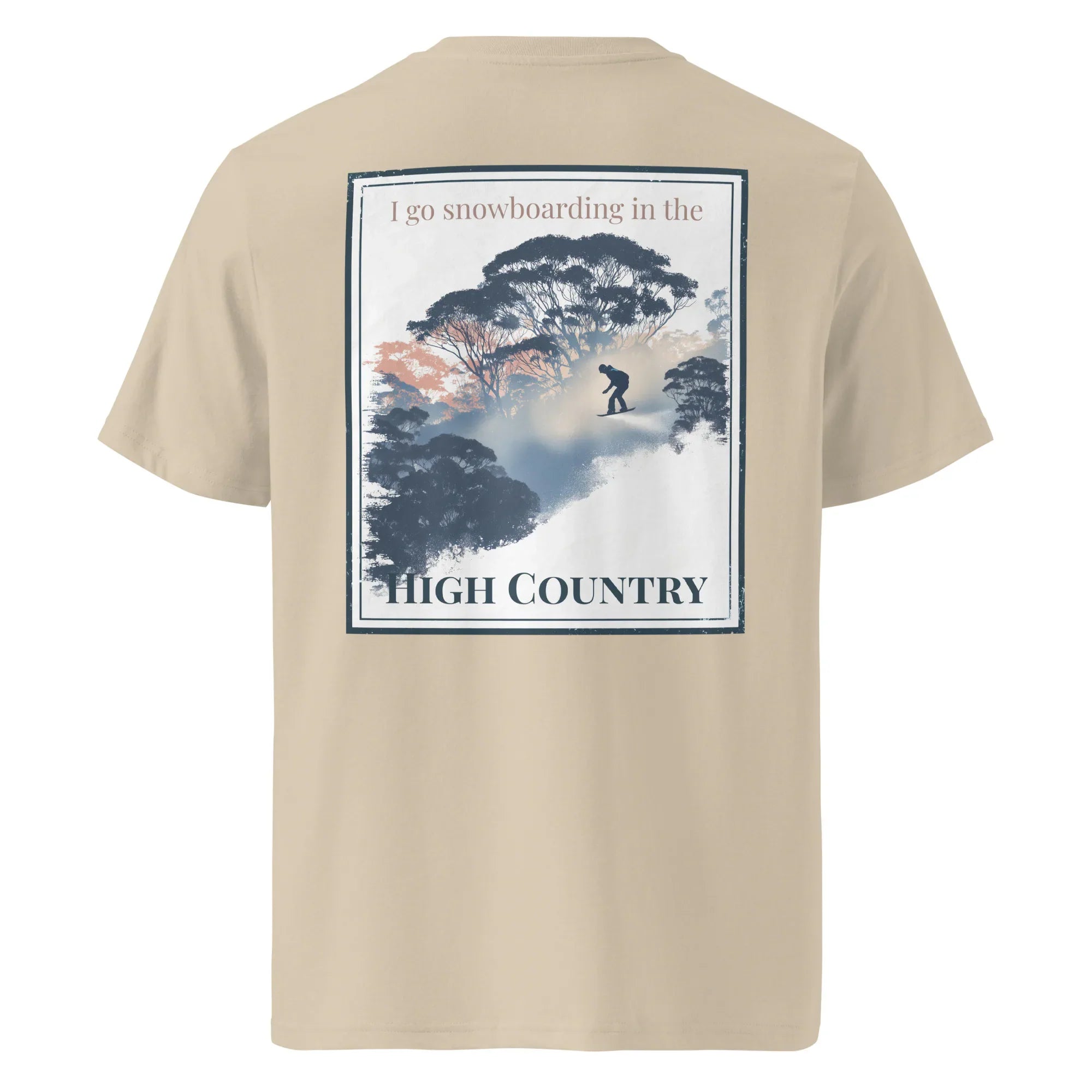 Organic tee (khaki/beige), back print: “I go snowboarding… HIGH COUNTRY”