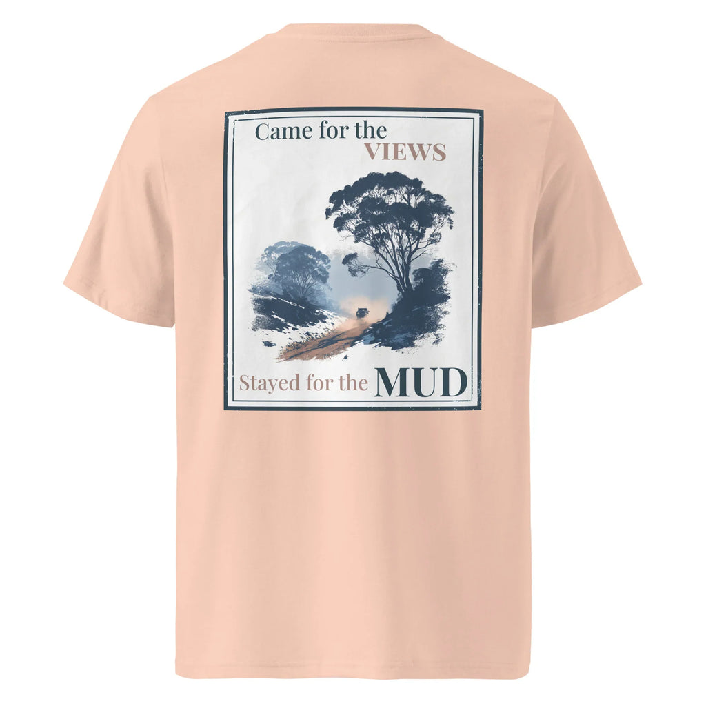 Organic tee, cotton pink, back graphic print: “Came for the VIEWS, Stayed for the MUD”