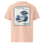 Organic tee, cotton pink, back graphic print: “Came for the VIEWS, Stayed for the MUD”
