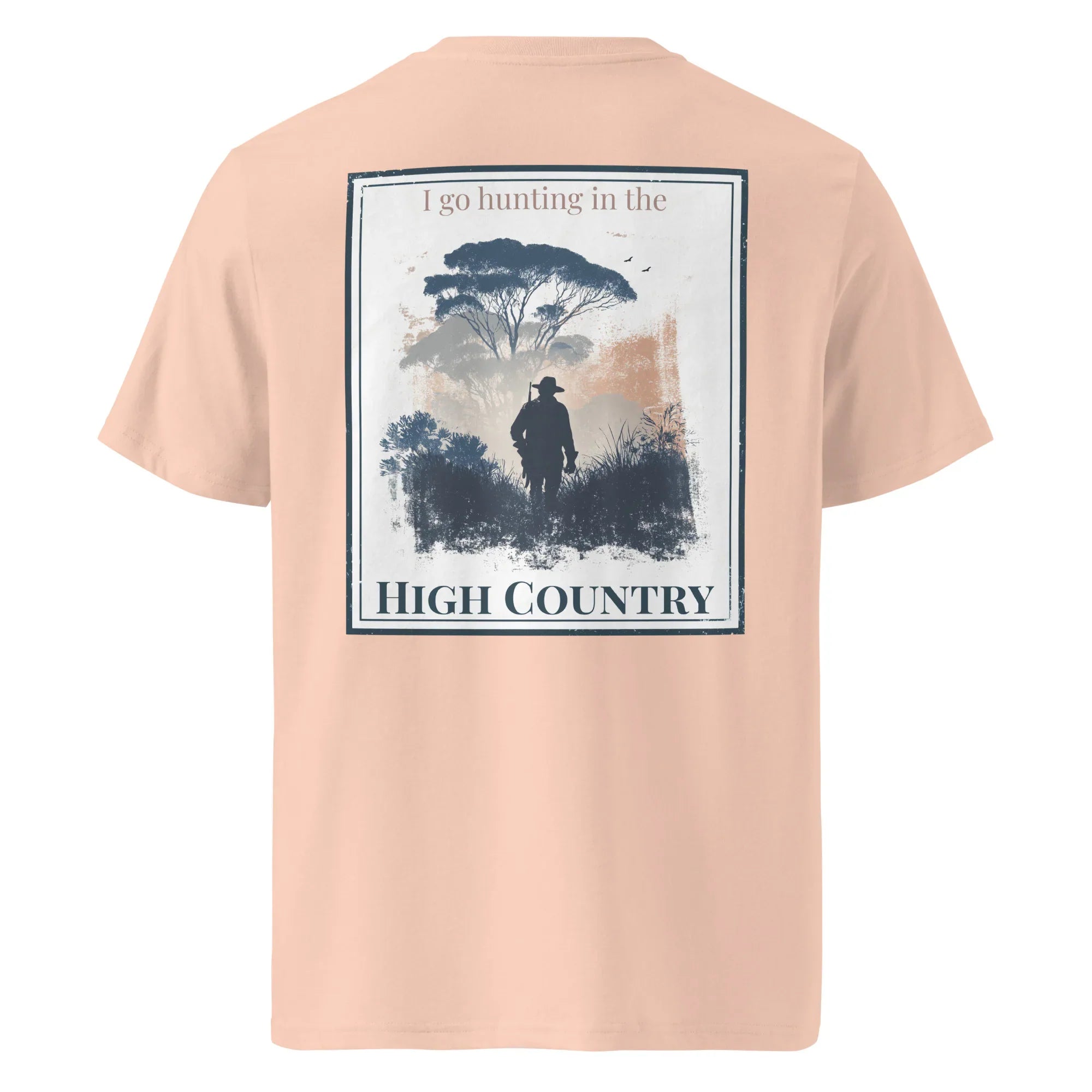 Light pink organic tee, back graphic text: “I go hunting in the High Country”