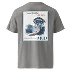 Organic tee, dark heather grey, back graphic print: “Came for the VIEWS… Stayed for the MUD”
