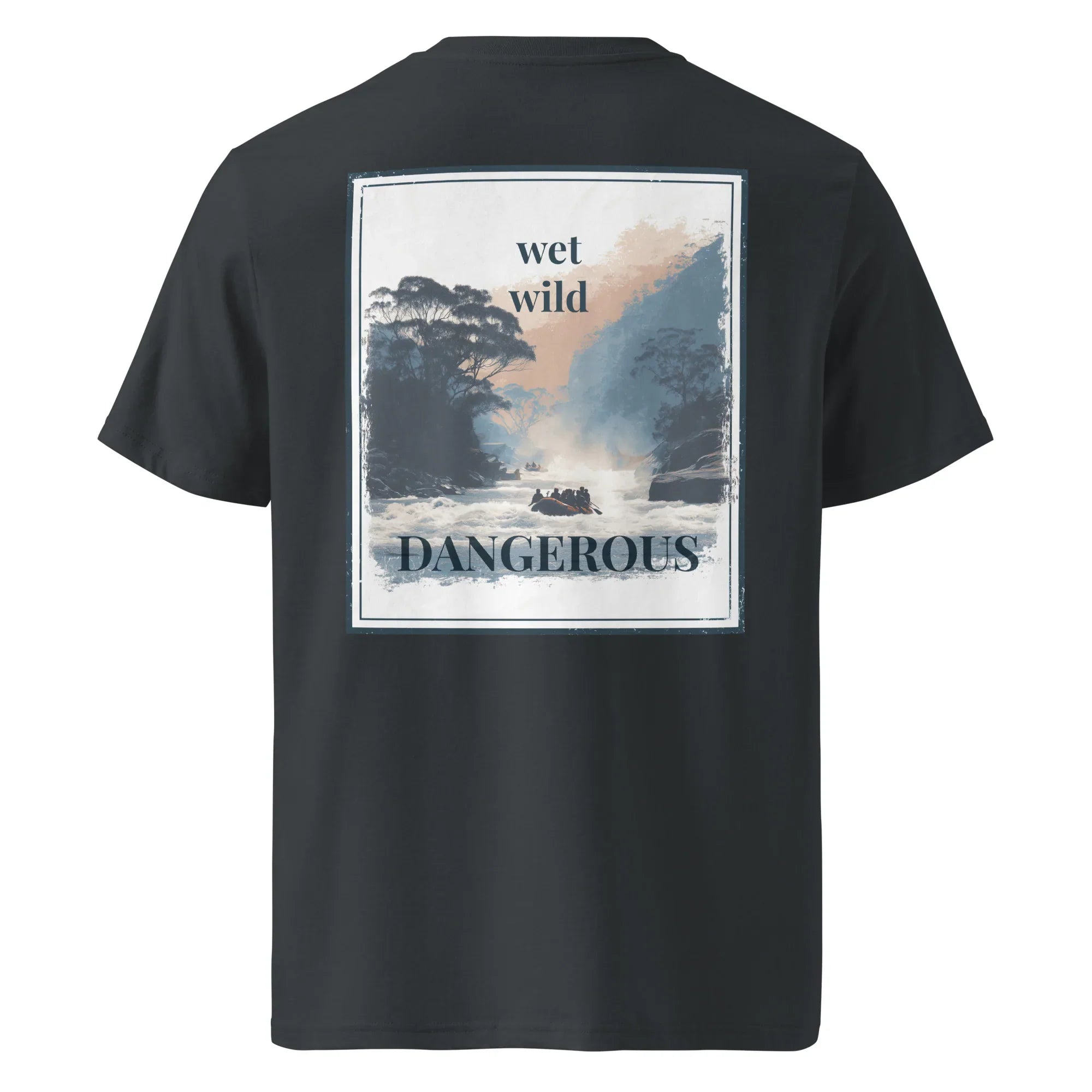 Black organic T-shirt back print: “wet wild” and “DANGEROUS”