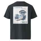 Black organic tee with back graphic print: “Came for the VIEWS, Stayed for the MUD”