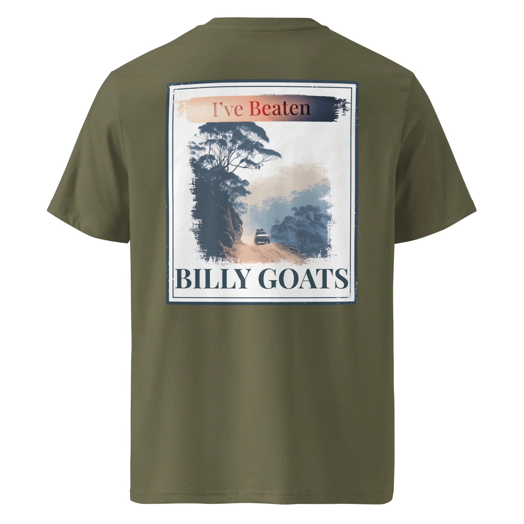 Organic Tee back print on olive T-shirt, “I’ve Beaten Billy Goats / BILLY GOATS”
