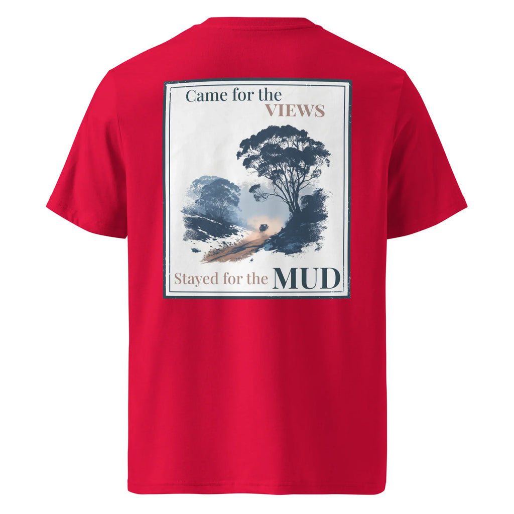 Red organic tee with back graphic print: “Came for the VIEWS, Stayed for the MUD”