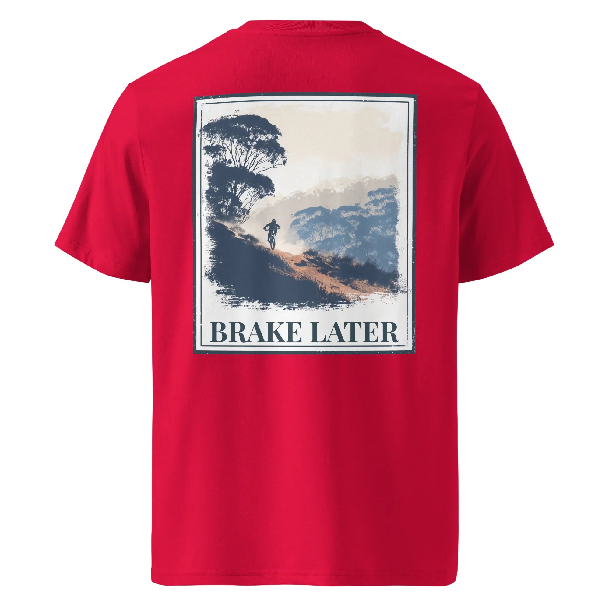 Organic Tee - Brake Later, red back: large 'BRAKE LATER' landscape graphic print