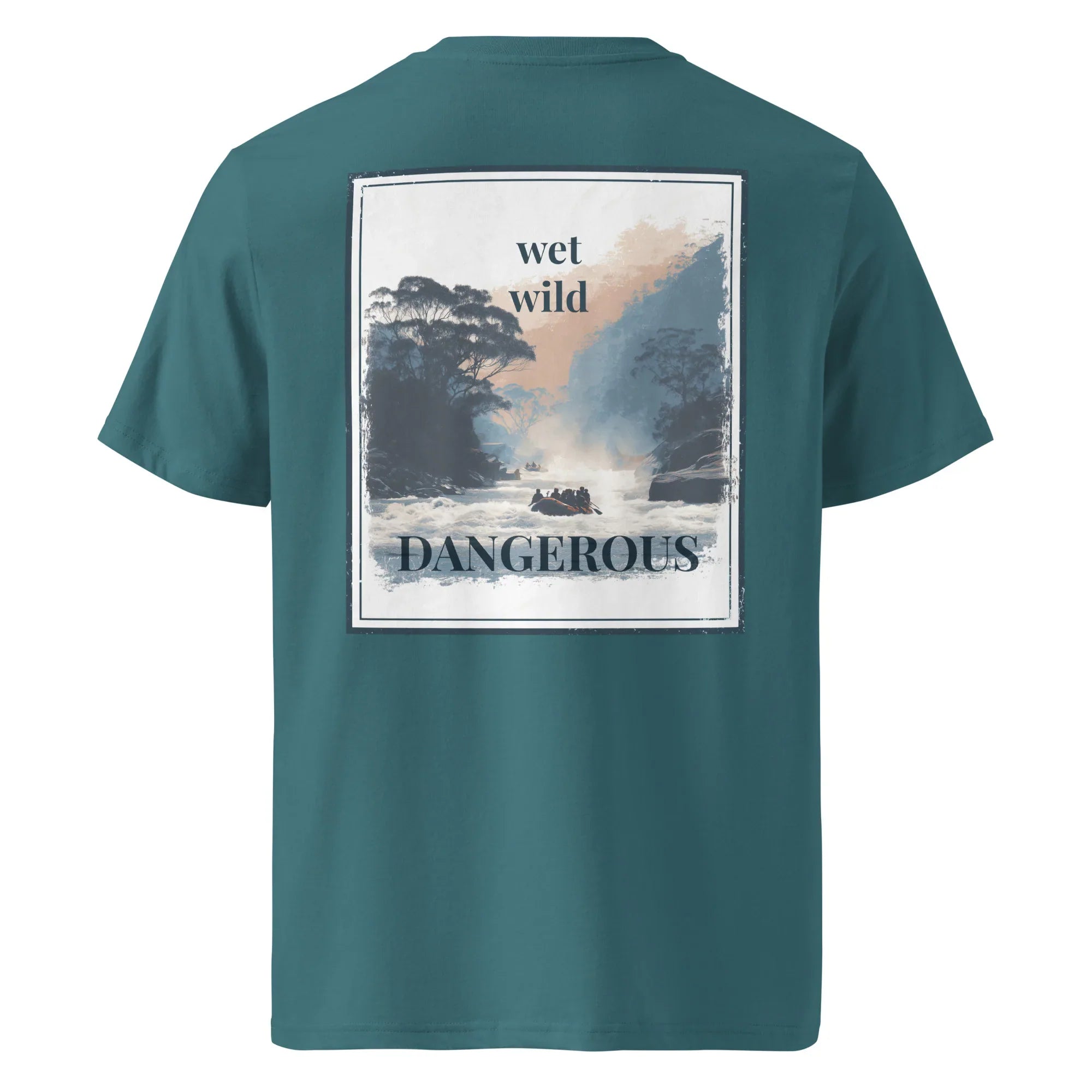 Teal organic T-shirt back print: “wet wild” and “DANGEROUS”
