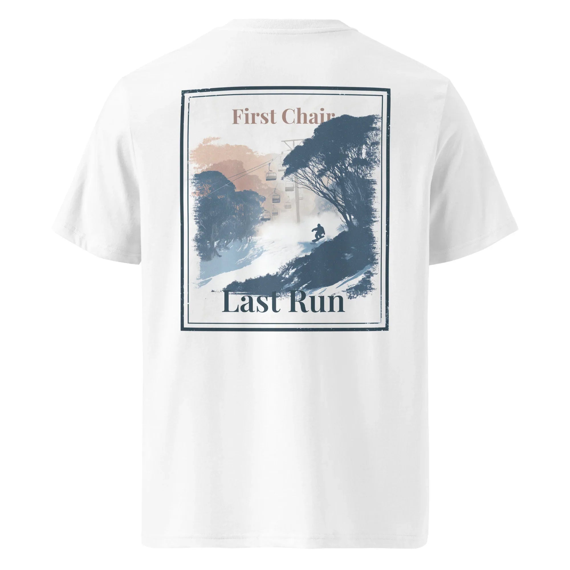 White organic T-shirt with large "First Chair"/"Last Run" graphic on back