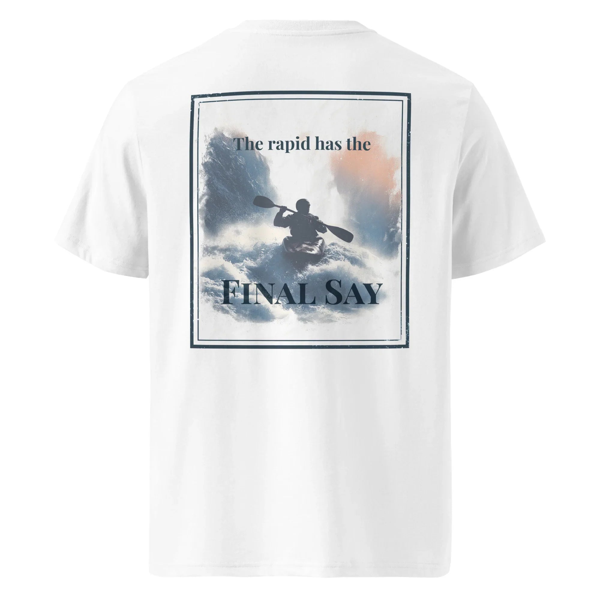 White organic T‑shirt, back graphic print: “The rapid has the Final Say”
